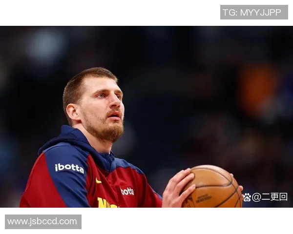 约基奇如何凭借独特比赛风格成为NBA历史上最全能的中锋之一 约基奇如何凭借独特比赛风格成为NBA历史上最全能的中锋之一